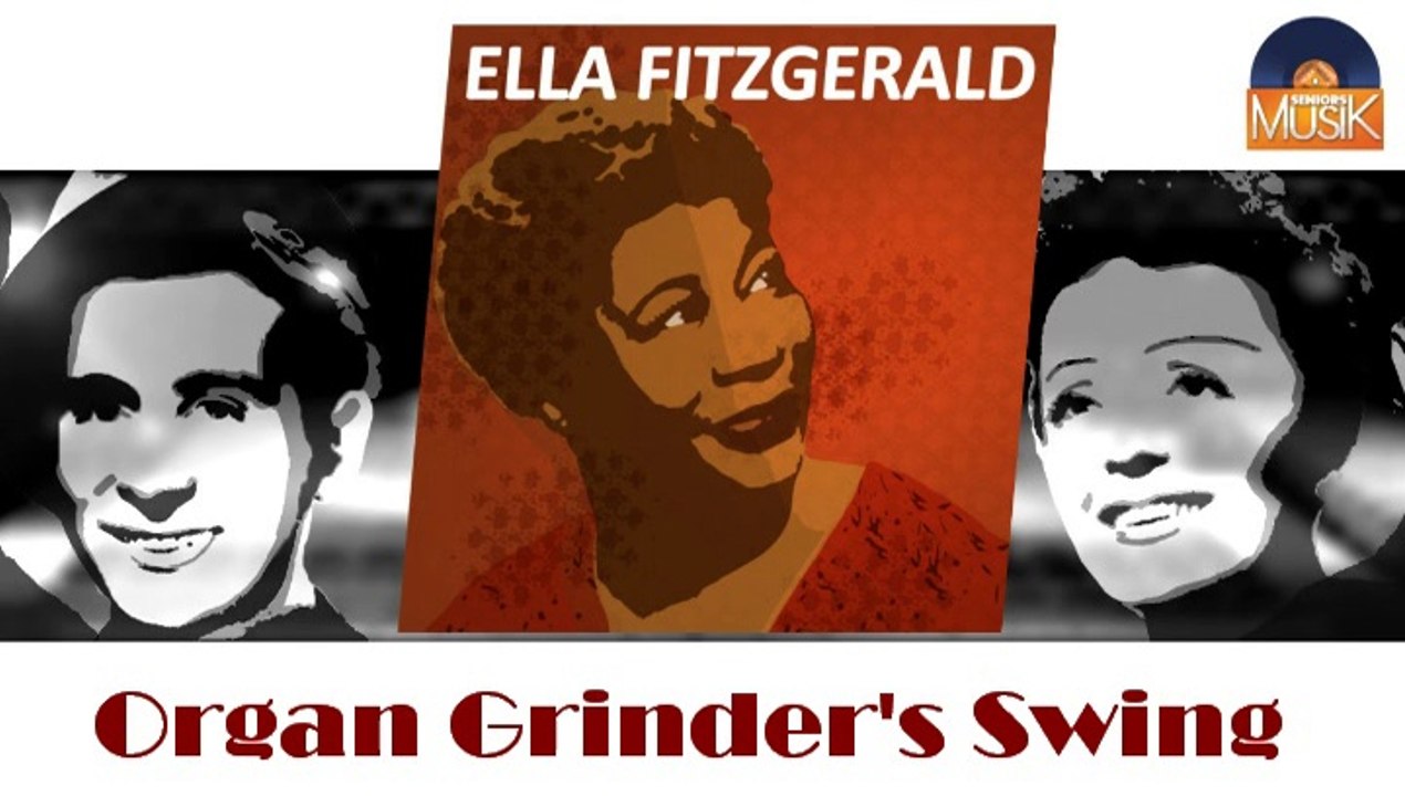 Ella Fitzgerald - Organ Grinder's Swing (HD) Officiel Seniors Musik
