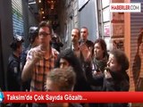 Taksim'de Sert Müdahale: 39 Gözaltı