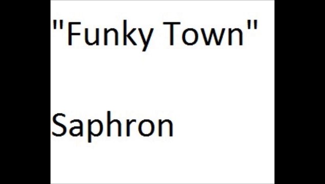 Funky Town by Lipps Inc... covered by Saphron recording