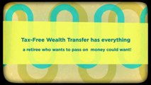 Huge Benefits of Tax Free Wealth Transfer by Phillip Wasserman