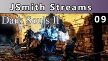 JSmith Streams Dark Souls 2! Part 9