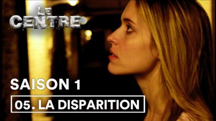 Websérie Le Centre 1x05 - La Disparition