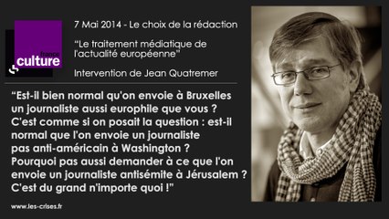 Jean Quatremer : Un journaliste non européiste à Bruxelles, c'est comme un journaliste antisémite à Tel-Aviv..."