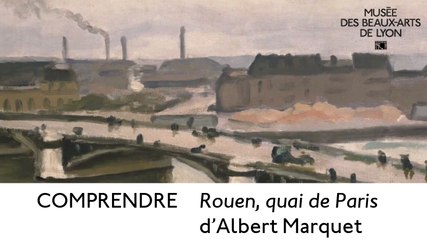 Comprendre "Rouen, quai de Paris" d'Albert Marquet