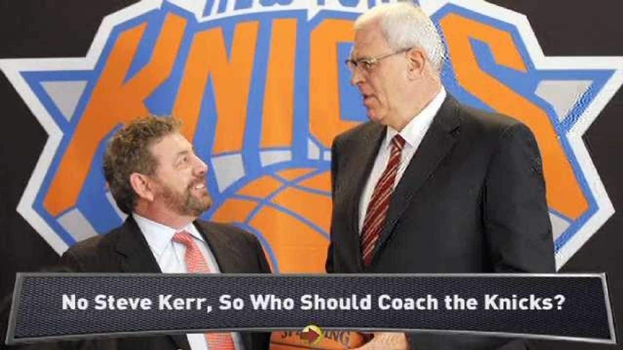 No Steve Kerr, So Who Coaches Knicks?