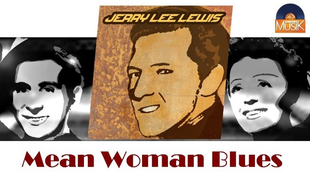 Jerry Lee Lewis - Mean Woman Blues (HD) Officiel Seniors Musik
