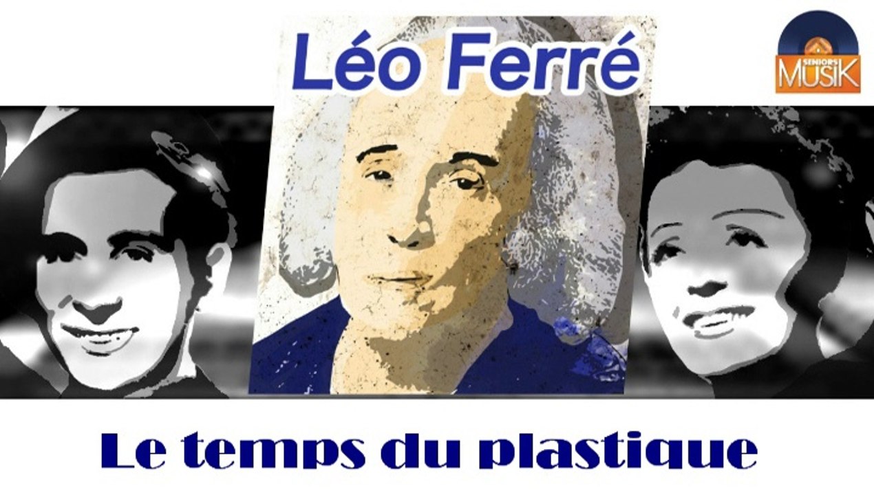 Léo Ferré - Le temps du plastique (HD) Officiel Seniors Musik