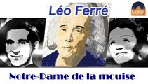 Léo Ferré - Notre-Dame de la mouise (HD) Officiel Seniors Musik