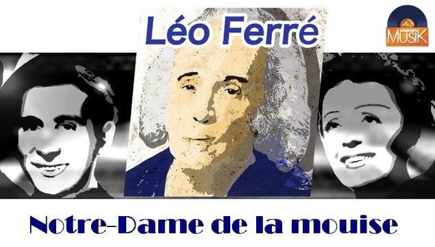 Léo Ferré - Notre-Dame de la mouise (HD) Officiel Seniors Musik