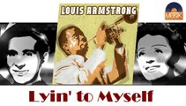 Louis Armstrong - Lyin' to Myself (HD) Officiel Seniors Musik