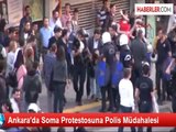 Ankara'da Soma Protestosuna Polis Müdahalesi