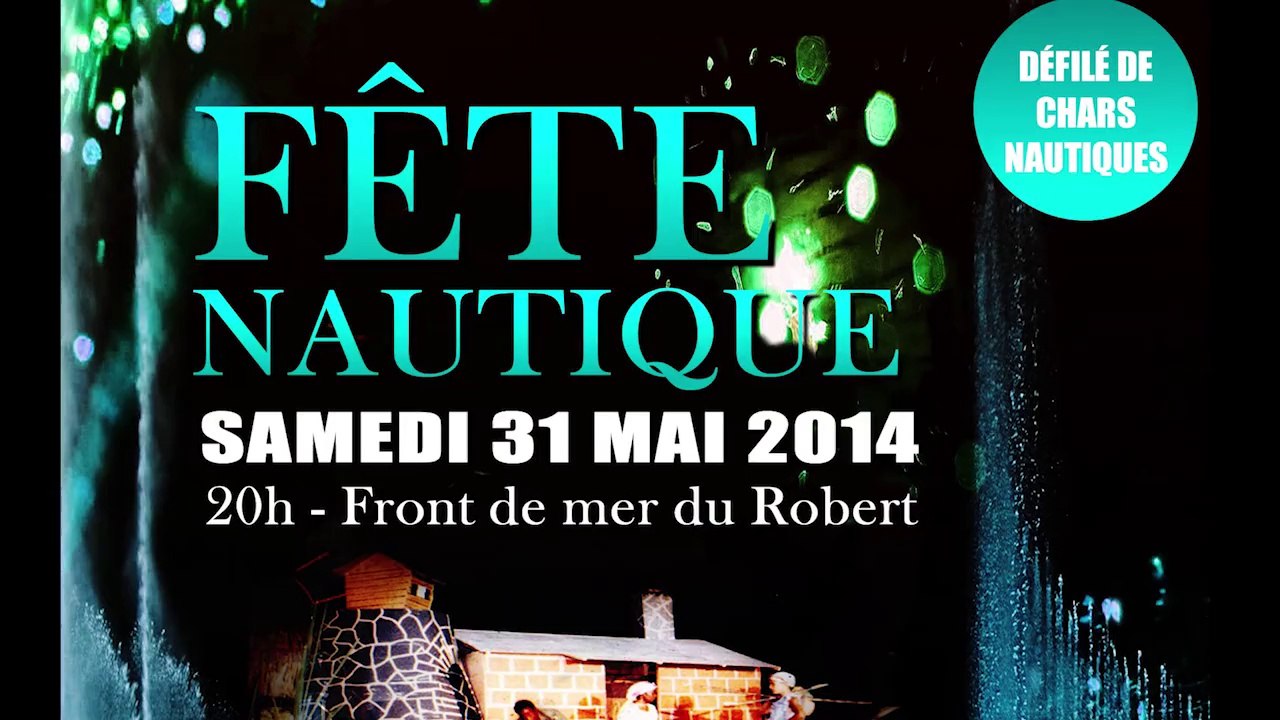 PUB FÊTE NAUTIQUE - samedi 31 mai 2014 front de mer du Robert à 20h