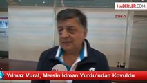 Yılmaz Vural, Mersin İdman Yurdu'ndan Kovuldu