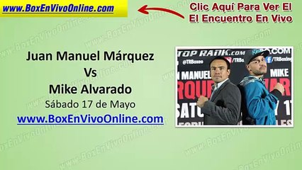 Ver Pelea Juan Manuel Mrquez vs Mike Alvarado 17 De Mayo En Vivo Online Box Azteca Por Internet