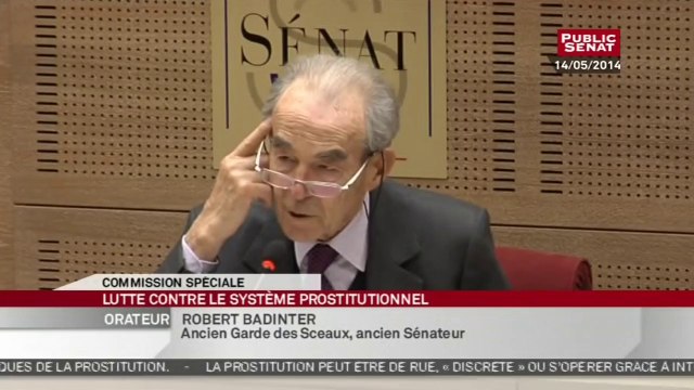 Audition de Robert Badinter sur la lutte contre le système prostitutionnel - Audition