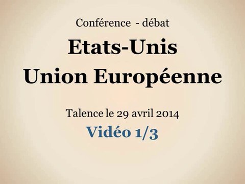 Conférence : Etats-Unis - Europe (Vidéo 1/3 - Bernard Yvars)
