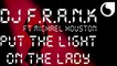 DJ Frank  Ft. Michael Houston - Put The Light On The Lady (Club Mix)