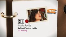 TV3 - 33 recomana - Maria Rodés. Café del Teatre. Lleida