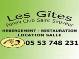 Les Gîtes Poney Club Saint-Sauveur à Saint-Sauveur, hébergement, restauration, location de salles.
