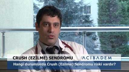 Hangi Durumlarda Crush Sendromu Riski Vardır?