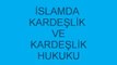 İSLAMDA KARDEŞLİK VE KARDEŞLIK HUKUKU.