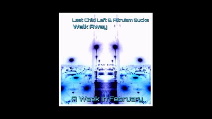Last Child Left & Altruism - Walk Away