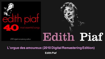 Édith Piaf - L'orgue des amoureux - 2010 Digital Remastering Edition