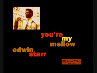 Detroit Soul:Edwin Starr- You're My Mellow