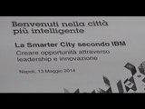 Napoli - La Smarter City secondo Ibm (16.05.14)