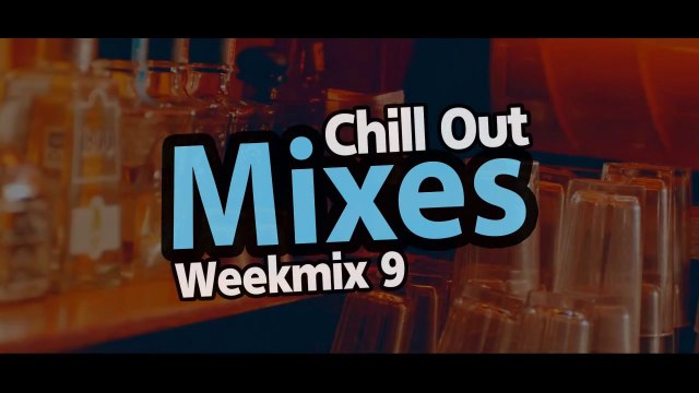 Chill Out Mixes Weekmix 9