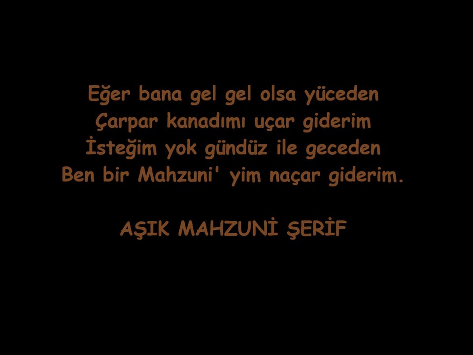 AŞIK MAHSUNİ ŞERİF (1940-17 MAYIS 2002) İŞTE GİDİYORUM ÇEŞM-İ SİYAHIM...
