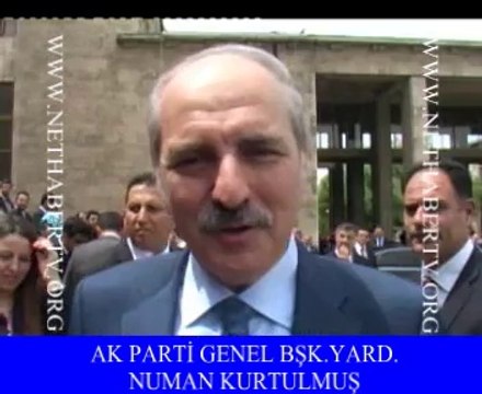 nethabertv.org Ak Parti Genel Başkan Yardımcısı Numan Kurtulmuş açıklama