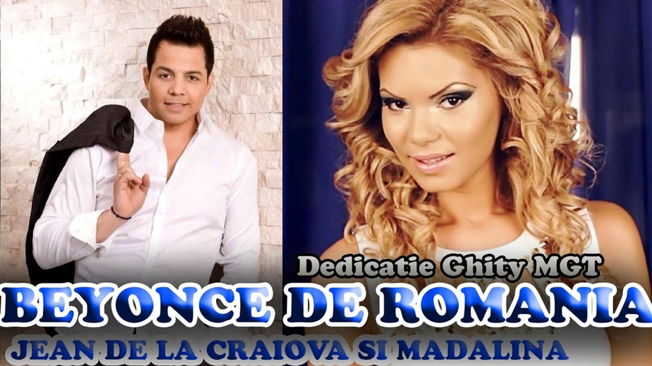 JEAN DE LA CRAIOVA SI MADALINA - BEYONCE DE ROMANIA 2014 DEDICATIE GHITY MGT