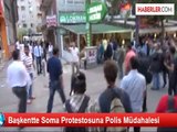 Başkentte Soma Protestosuna Polis Müdahalesi