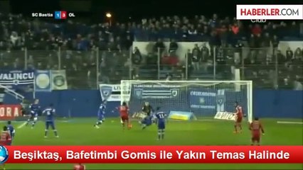 Beşiktaş, Bafetimbi Gomis ile Yakın Temas Halinde