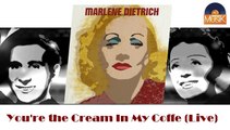 Marlène Dietrich - You're the Cream In My Coffe (Live) (HD) Officiel Seniors Musik