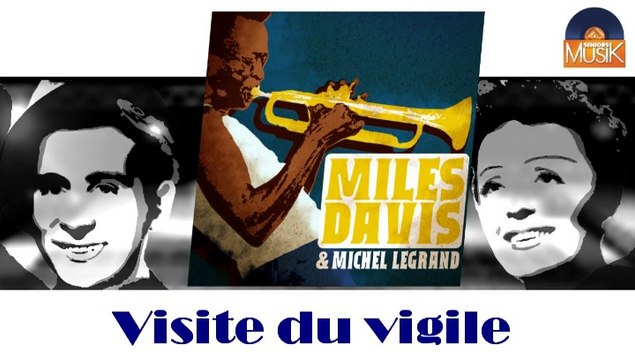 Miles Davis & Michel Legrand - Visite du vigile (HD) Officiel Seniors Musik