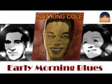 Nat King Cole - Early Morning Blues (HD) Officiel Seniors Musik