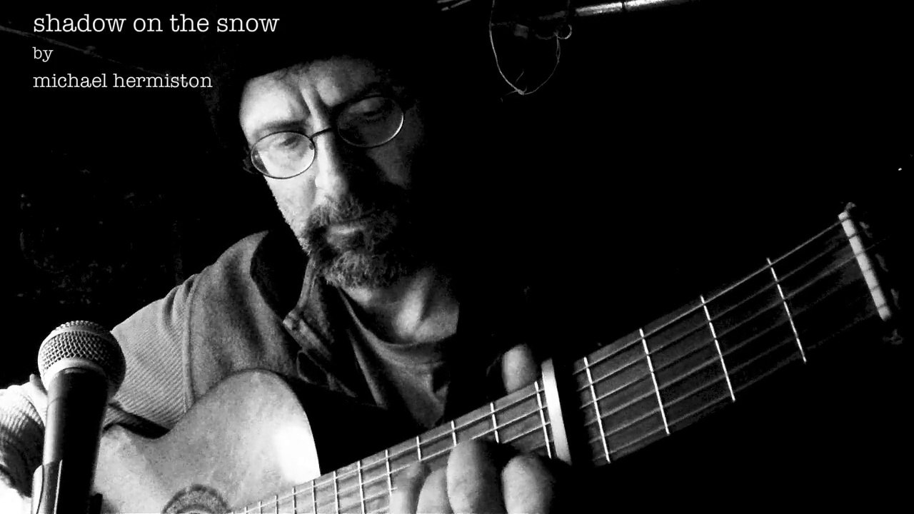 shadow on the snow  by michael hermiston (live)