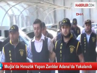 Muğla'da Hırsızlık Yapan Zanlılar Adana'da Yakalandı