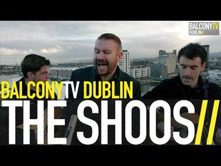 THE SHOOS - HOOK LINE & SINKER (BalconyTV)