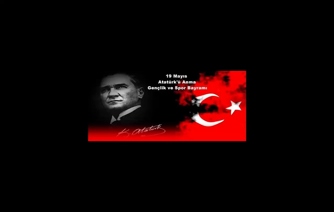 19 Mayıs Atatürk'ü Anma, Gençlik ve Spor Bayramımız Kutlu Olsun