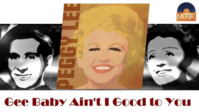 Peggy Lee - Gee Baby Ain't I Good to You (HD) Officiel Seniors Musik