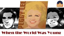 Peggy Lee - When the World Was Young (HD) Officiel Seniors Musik