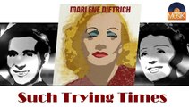 Marlène Dietrich - Such Trying Times (HD) Officiel Seniors Musik
