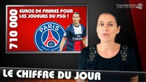 Le chiffre du jour : 710 000 euros de primes pour les joueurs du PSG !