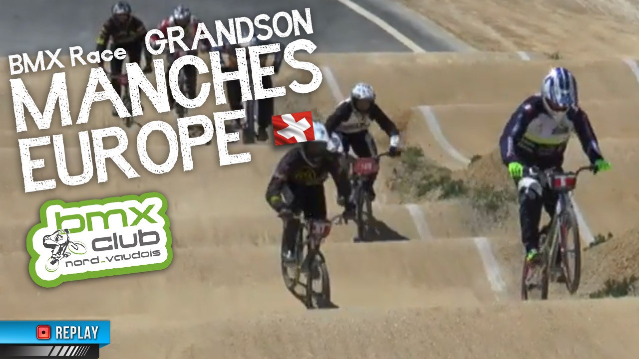 Replay 1/2 finales Challenges European League BMX Grandson (Suisse) samedi 17 mai 2014