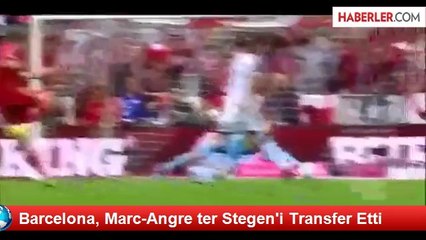 Barcelona, Marc-Angre ter Stegen'i Transfer Etti