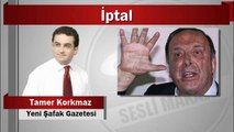 Tamer Korkmaz : İptal