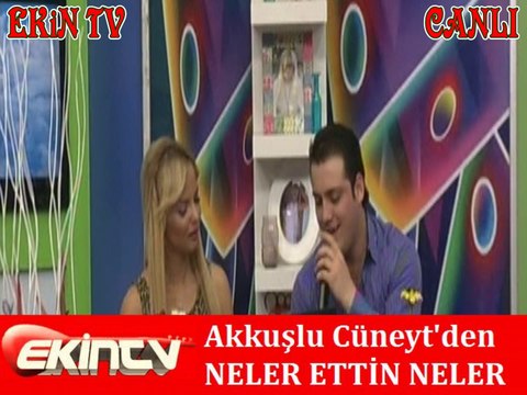 AKKUŞLU CÜNEYT neler ettin neler ekin tv